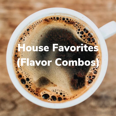 Flavor Combos (House Favorites)